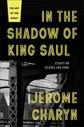 In the Shadow of King Saul: Essays on Silence and Song - Paperback