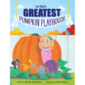 Ivy Blue's Greatest Pumpkin Playhouse - Hardcover