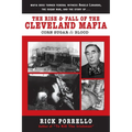 The Rise and Fall of the Cleveland Mafia: Corn Sugar and Blood - Paperback