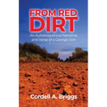 From Red Dirt: An Autobiographical Narrative and Verse of a Georgia Son - Paperback