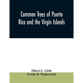 Common trees of Puerto Rico and the Virgin Islands - Paperback