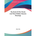 The Book Of The Words And Their Hidden Masonic Meanings - Paperback