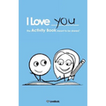 I Love You: The Activity Book Meant to Be Shared - Paperback