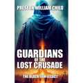 Guardians of the Lost Crusade: The Black Sun Legacy - Paperback