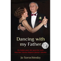 Dancing with my Father: His hidden past. Her quest for truth. How Nazi Vienna shaped a family's identity - Paperback
