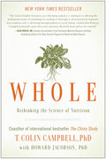 Whole: Rethinking the Science of Nutrition - Hardcover