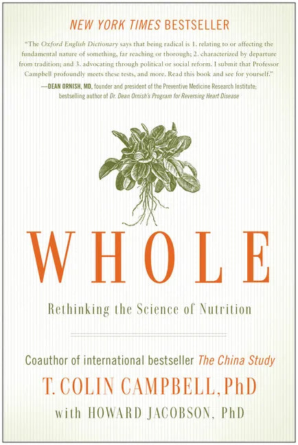Whole: Rethinking the Science of Nutrition - Hardcover