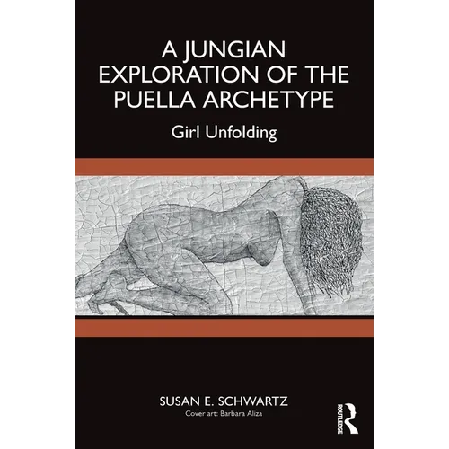 A Jungian Exploration of the Puella Archetype: Girl Unfolding - Paperback