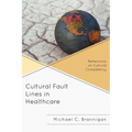 Cultural Fault Lines in Healthcare: Reflections on Cultural Competency - Paperback