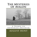 The Mysteries of Avalon: A Primer on Arthurian Druidism - Paperback