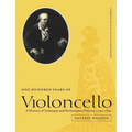 One Hundred Years of Violoncello: A History of Technique and Performance Practice, 1740 1840 - Paperback