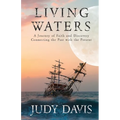 Living Waters: A Journey of Faith and Discovery Connecting the Past with the Present - Paperback