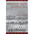 Battlefield Angels: The Daughters of Charity Work as Civil War Nurses - Paperback