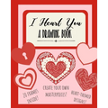 I Heart You: A Drawing Book: Heart-Themed Inspired Sketchbook Notebook for Doodles, Coloring, or Drawing - Paperback