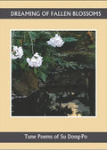 Dreaming of Falling Blossoms: Tune Poems of Su Dong-Po - Paperback