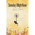 Someday I Might Know - Paperback