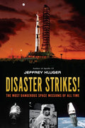 Disaster Strikes!: The Most Dangerous Space Missions of All Time - Hardcover