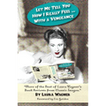 Let Me Tell You How I Really Feel ... with a Vengeance - Paperback
