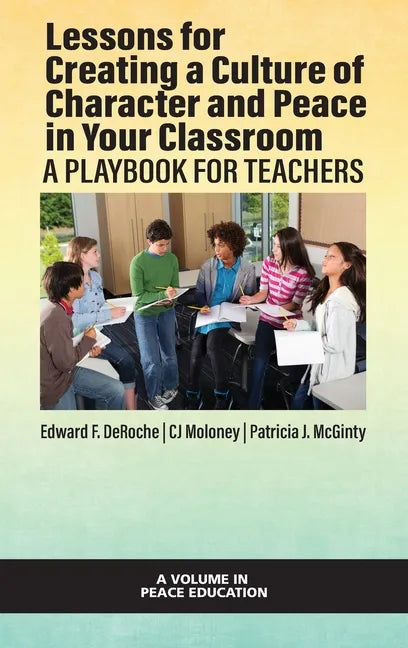 Lessons for Creating a Culture of Character and Peace in Your Classroom - Hardcover