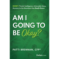 Am I Going to Be Okay?: Money: Timely Intelligence, Actionable Ideas, Answers to the Questions That Really Matter - Hardcover