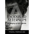 Exodus ad Aeternum: An Allegory of Life's Dream - Hardcover