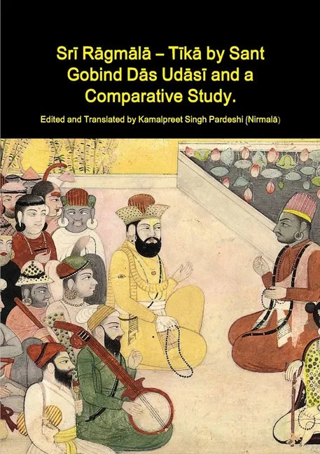 Srī Rāgmālā - Tīkā by Sant Gobind Dās Udāsī and a Comparative Study. - Paperback