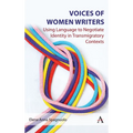 Voices of Women Writers: Using Language to Negotiate Identity in (Trans)Migratory Contexts - Hardcover