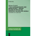 "The Compassionate and Benevolent" Jewish Ruling Elites in the Medieval Islamicate World: Alexandria as a Case Study - Paperback