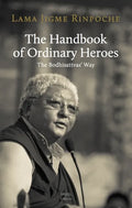 The Handbook of Ordinary Heroes: The Bodhisattvas' Way - Paperback