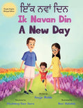 Ik Navan Din: A New Day - A Punjabi English Bilingual Picture Book For Children To Develop Conversational Language Skills - Hardcover