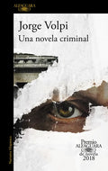 Una Novela Criminal (Premio Alfaguara 2018) / The Cassez-Vallarta Affair: A Crime Novel - Paperback