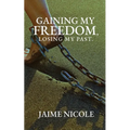 Gaining My Freedom, Losing My Past - Paperback