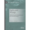 Rights and Wrongs: Rethinking the Foundations of Criminal Justice - Paperback