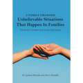 A Family Changed: Unbelievable Situations That Happen in Families - Hardcover