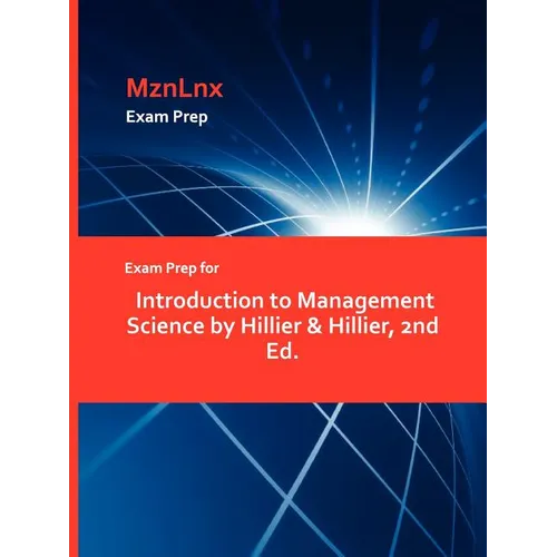 Exam Prep for Introduction to Management Science by Hillier & Hillier, 2nd Ed. - Paperback
