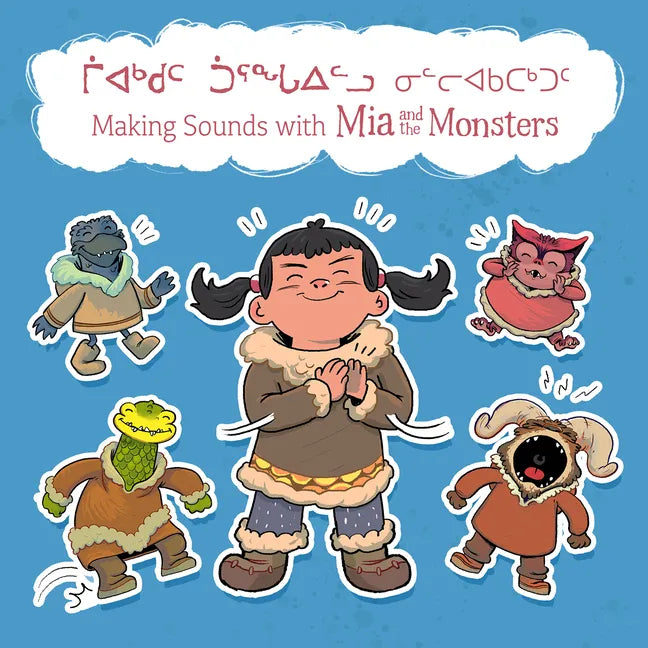 Making Sounds with MIA and the Monsters: Bilingual Inuktitut and English Edition - Board Book