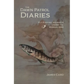 The Dawn Patrol Diaries: Fly-Fishing Journeys Under the Korean DMZ - Paperback