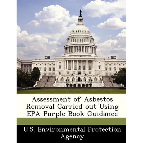 Assessment of Asbestos Removal Carried Out Using EPA Purple Book Guidance - Paperback