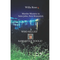 Who Killed Samantha Toole?: Murder Mystery in Saint John, New Brunswick - Paperback