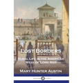 Lost Borders: Rural Life in the American West of Long Ago - Paperback