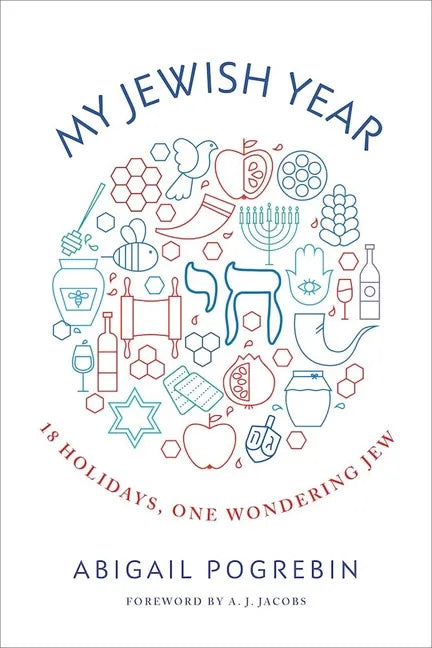 My Jewish Year: 18 Holidays, One Wondering Jew - Hardcover