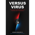 Versus Virus: The Silent Pandemic that is Destroying the World - Paperback