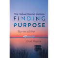Finding Purpose -Stories of the Afterlife that Inspire - Paperback