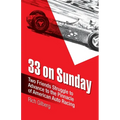 33 on Sunday: Two friends struggle to advance to the pinnacle of American auto racing. - Paperback