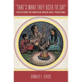 "That's What They Used to Say": Reflections on American Indian Oral Traditions - Paperback