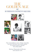 The Golden Age of Australian Women's Squash - Hardcover