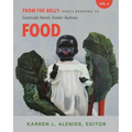 From the Belly: Poets Respond to Gertrude Stein's Tender Buttons V. II Food - Paperback