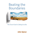 Beating the Boundaries: The Church God Is Calling Us to Be - Paperback