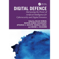Digital Defence: Harnessing the Power of Artificial Intelligence for Cybersecurity and Digital Forensics - Hardcover