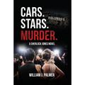 Cars. Stars. Murder.: A Sherlock Jones Novel - Hardcover